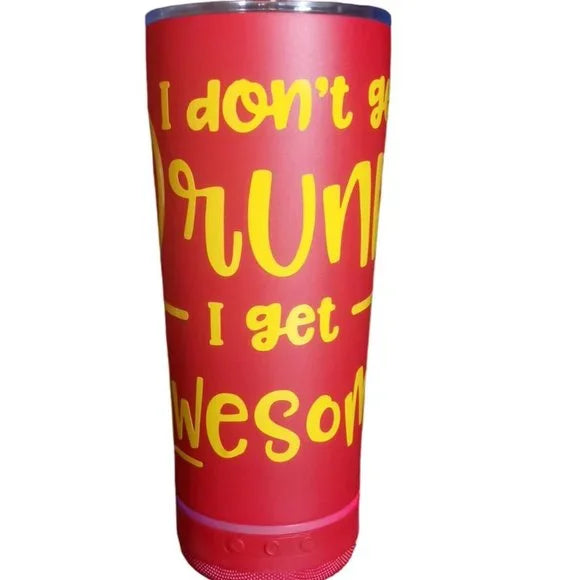 Bluetooth Speaker Tumbler Red 17oz I don't get drunk I get awesome Personalized